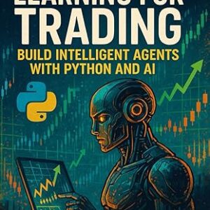 Reinforcement Learning for Trading: Build Intelligent Agents with Python and AI – A Comprehensive Guide for 2025 (Market AI) Paperback –